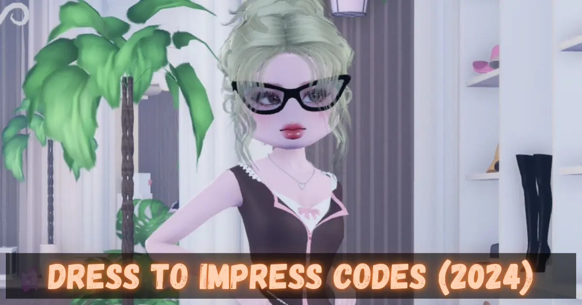 Dress to Impress Codes (2024)