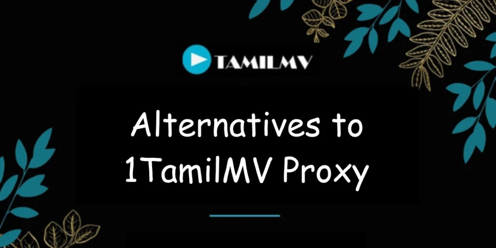 Alternatives to 1TamilMV Proxy